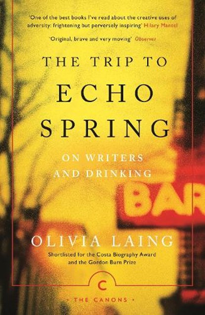 The Trip to Echo Spring, Olivia Laing - Paperback - 9781786891600
