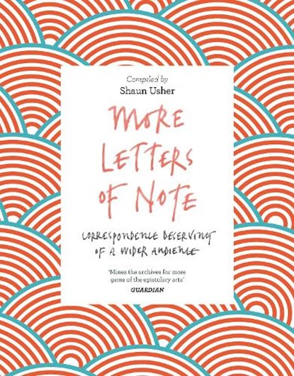More Letters of Note, Shaun Usher - Paperback - 9781786891693