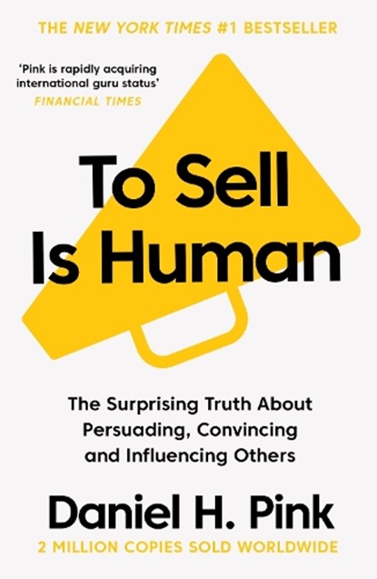 To Sell Is Human, Daniel H. Pink - Paperback - 9781786891716