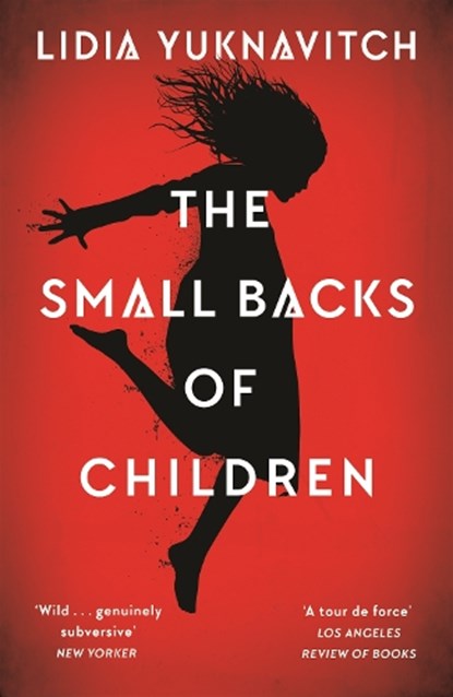 The Small Backs of Children, Lidia Yuknavitch - Paperback - 9781786892430