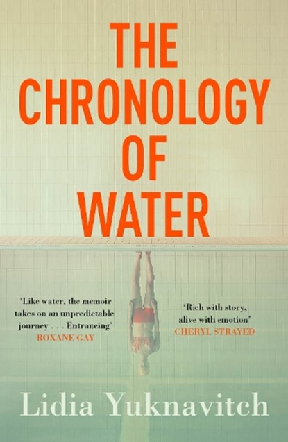 The Chronology of Water, Lidia Yuknavitch - Paperback - 9781786893307