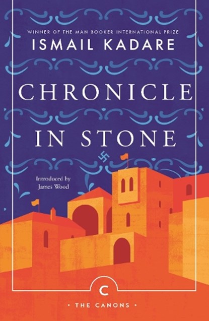 Chronicle In Stone, Ismail Kadare - Paperback - 9781786894496