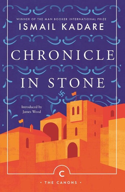 Chronicle In Stone, Ismail Kadare - Paperback - 9781786894496