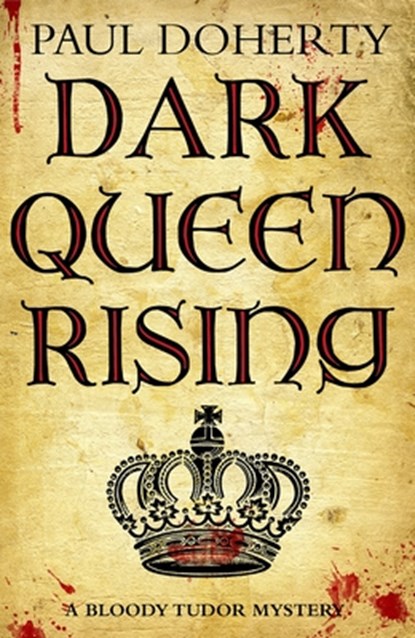 Dark Queen Rising, Paul Doherty - Paperback - 9781786894892