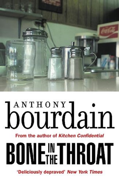 Bone In The Throat, Anthony Bourdain - Paperback - 9781786895189
