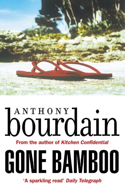 Gone Bamboo, Anthony Bourdain - Paperback - 9781786895196