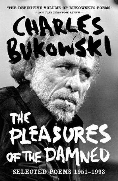 The Pleasures of the Damned, Charles Bukowski - Paperback - 9781786895226