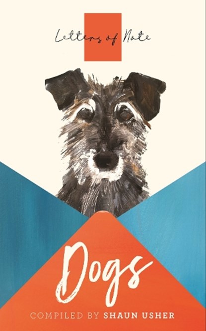 Letters of Note: Dogs, Shaun Usher - Paperback - 9781786895301