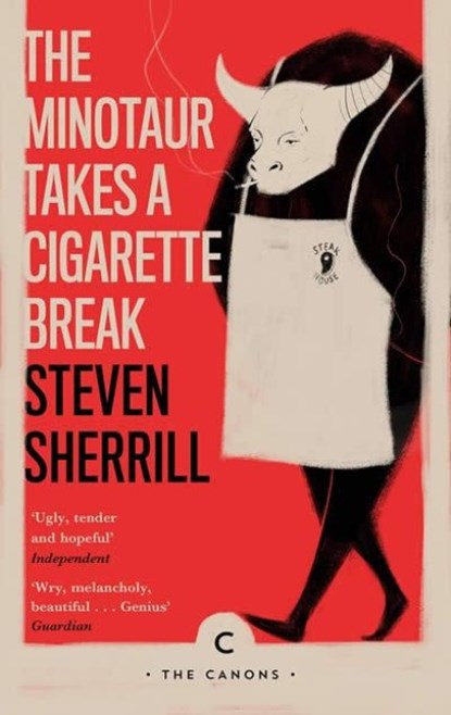 The Minotaur Takes A Cigarette Break, Steven Sherrill - Paperback - 9781786896148