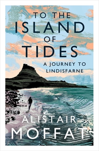 To the Island of Tides, Alistair Moffat - Paperback - 9781786896346
