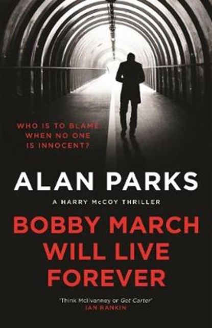 Bobby March Will Live Forever, ALAN PARKS,  Parks - Paperback - 9781786897152