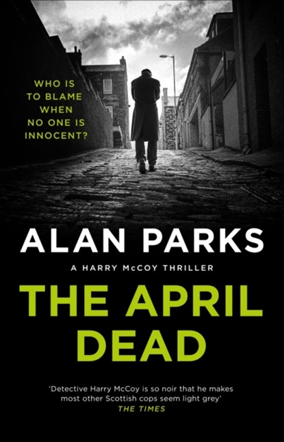 The April Dead, Alan Parks - Gebonden - 9781786897190