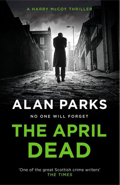 The April Dead, Alan Parks - Paperback - 9781786897237