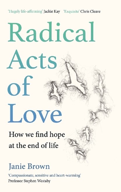 Radical Acts of Love, Janie Brown - Gebonden - 9781786899026