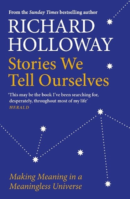 Stories We Tell Ourselves, Richard Holloway - Paperback - 9781786899965