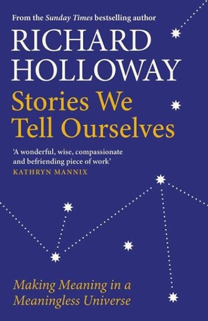 Stories We Tell Ourselves, Richard Holloway - Paperback - 9781786899965