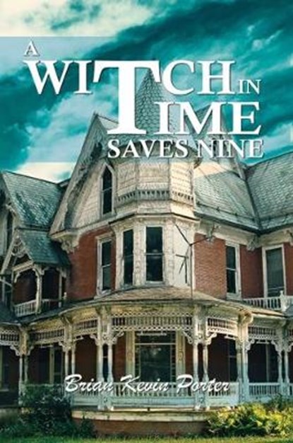 A Witch in Time Saves Nine, Brian Kevin Porter - Paperback - 9781786932280