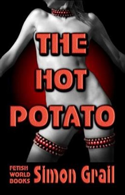 The Hot Potato, GRAIL,  Simon - Paperback - 9781786951007