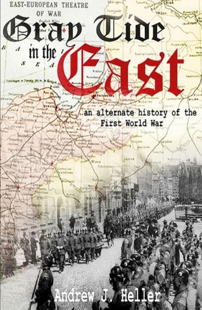 Gray Tide In The East, Andrew J. Heller - Paperback - 9781786951205