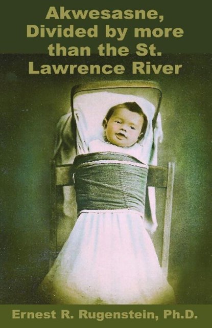 Akwesasne, Ernest R. Rugenstein - Paperback - 9781786952400