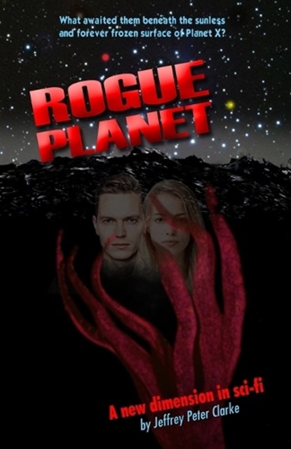 Rogue Planet, Jeffrey Peter Clarke - Paperback - 9781786958761