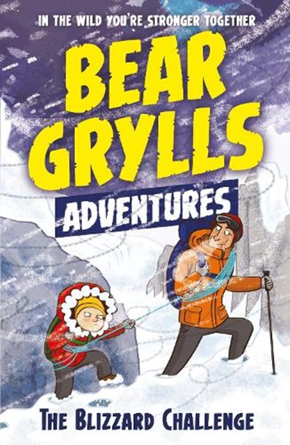 A Bear Grylls Adventure 1: The Blizzard Challenge, Bear Grylls - Paperback - 9781786960122