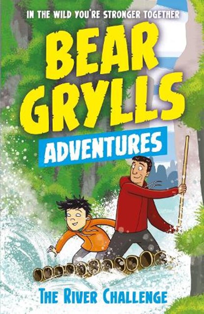 A Bear Grylls Adventure 5: The River Challenge, Bear Grylls - Paperback - 9781786960160
