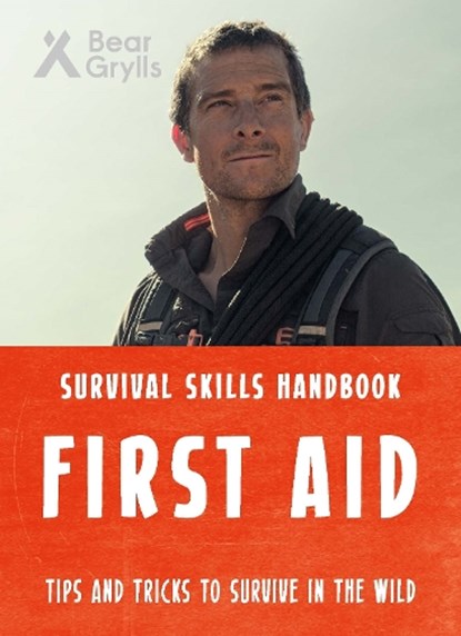 Bear Grylls Survival Skills: First Aid, Bear Grylls - Paperback - 9781786960351