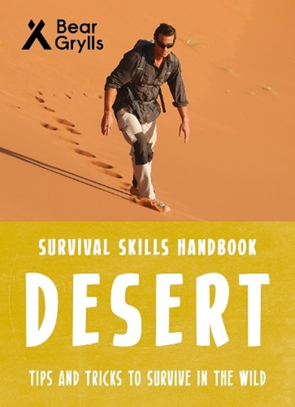 Bear Grylls Survival Skills: Desert, Bear Grylls - Paperback - 9781786960368