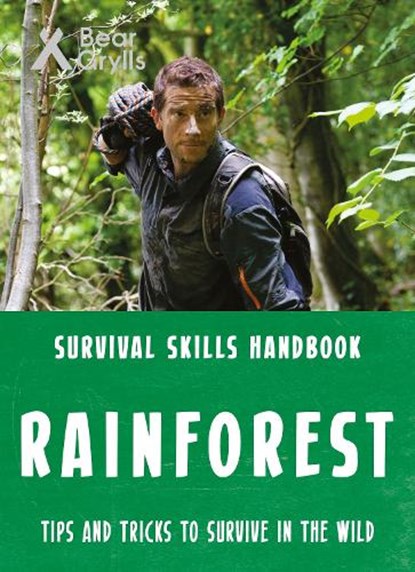 Bear Grylls Survival Skills: Rainforest, Bear Grylls - Paperback - 9781786960375