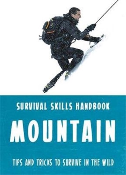 Bear Grylls Survival Skills: Mountains, Bear Grylls - Paperback - 9781786960382