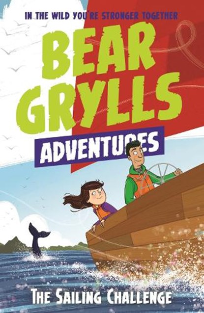 A Bear Grylls Adventure 12: The Sailing Challenge, Bear Grylls - Paperback - 9781786960818