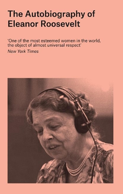 The Autobiography of Eleanor Roosevelt, ROOSEVELT,  Eleanor - Paperback - 9781786994462