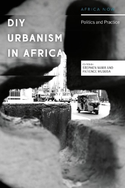 DIY Urbanism in Africa, Stephen (Malmo University Marr ; Patience (Nordic Africa Institute Mususa - Paperback - 9781786999023
