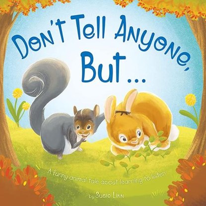 Don't Tell Anyone But ..., Susie Linn ; Erika Meza - Paperback - 9781787004665