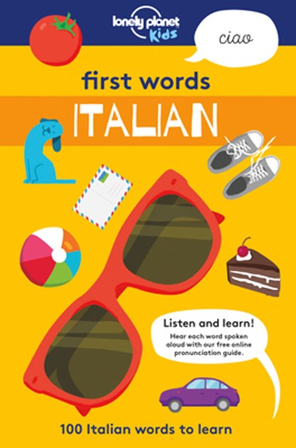 Lonely Planet Kids First Words - Italian: 100 Italian Words to Learn, Lonely Planet Kids - Paperback - 9781787012684