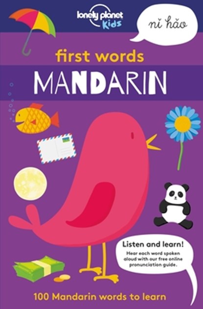 Lonely Planet Kids First Words - Mandarin: 100 Mandarin Words to Learn, Lonely Planet Kids - Paperback - 9781787012721