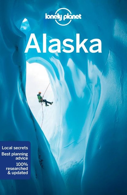 Lonely Planet Alaska, Lonely Planet ; Brendan Sainsbury ; Catherine Bodry ; Adam Karlin - Paperback - 9781787015180