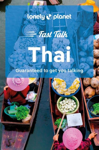 Lonely Planet Fast Talk Thai, Lonely Planet - Paperback - 9781787015654