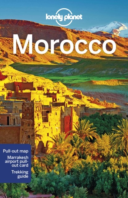 Lonely Planet Morocco, Lonely Planet ; Sarah Gilbert ; Joel Balsam ; Stephen Lioy ; Zora O'Neill ; Lorna Parkes ; Helen Ranger ; Stephanie d'Arc Taylor - Paperback - 9781787015920