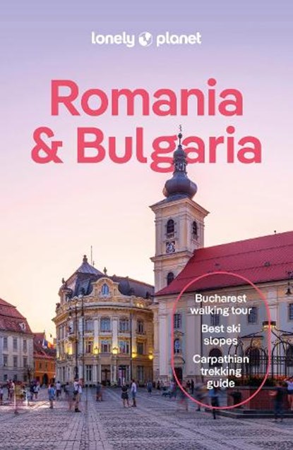 Lonely Planet Romania & Bulgaria, Lonely Planet ; Mark Baker ; Jonathan Bousfield ; Shaun Busuttil ; Jason Lee ; Leonid Ragozin ; Maria Stoyanova ; Monica Suma - Paperback - 9781787016354