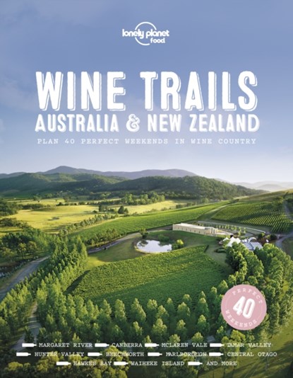 Lonely Planet Wine Trails - Australia & New Zealand, Food - Gebonden Gebonden - 9781787017696