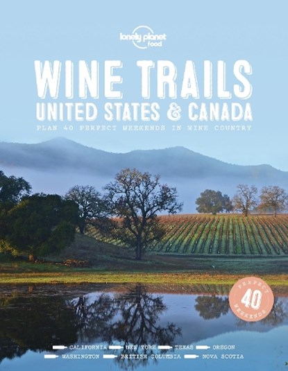 Lonely Planet Wine Trails - USA & Canada, Food - Gebonden Gebonden - 9781787017702