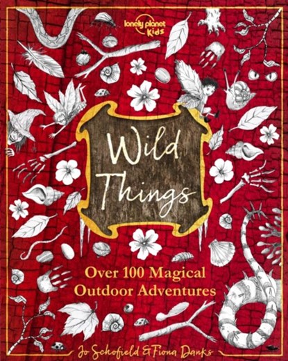 Lonely Planet Kids Wild Things, Lonely Planet Kids ; Fiona Danks ; Jo Schofield - Gebonden Gebonden - 9781787017719