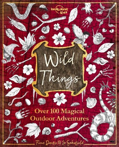 WILD THINGS, Lonely Planet Kids ;  Fiona Danks ;  Jo Schofield - Gebonden - 9781787017726