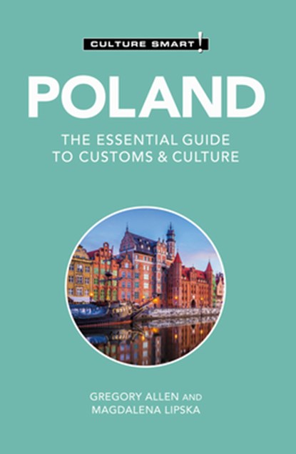 Poland - Culture Smart!, Gregory Allen ; Magdalena Lipska - Paperback - 9781787023307