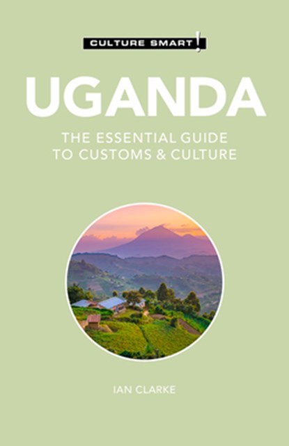 Uganda - Culture Smart!, Ian Clarke - Paperback - 9781787028562