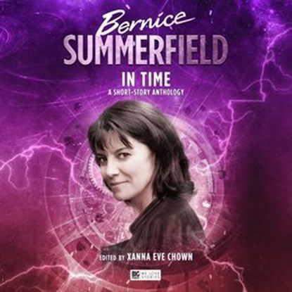 Bernice Summerfield: In Time, Dave Stone ; James Goss ; Simon Guerrier ; Peter Anghelides ; Antonio Rastelli ; Jason Haigh-Ellery ; Nicholas Briggs ; David Richardson ; Mark Plastow - Ebook - 9781787036130