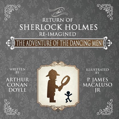 The Adventure of the Dancing Men - The Return of Sherlock Holmes Re-Imagined, Sir Arthur Conan Doyle - Paperback - 9781787051331