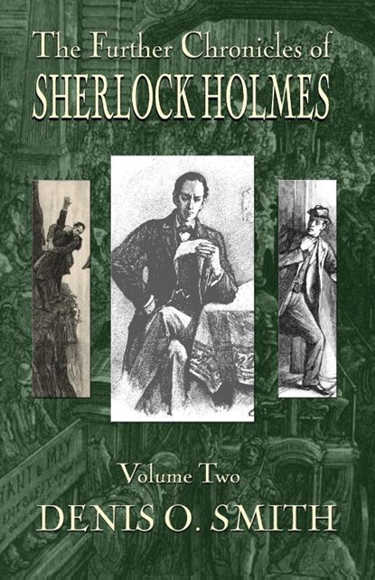 The Further Chronicles of Sherlock Holmes - Volume 2, Denis O Smith - Paperback - 9781787053236